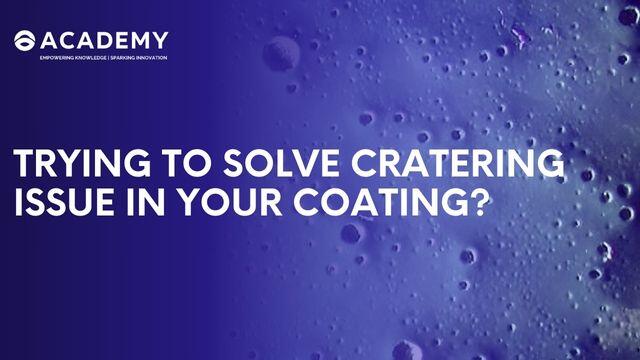 Effectively Tackle Crater Formation in Paints and Coatings!